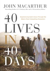Book Cover for 40 Lives in 40 Days by John MacArthur