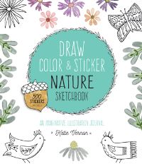 Book Cover for Draw, Color, and Sticker Nature Sketchbook by Katie Vernon