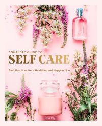 Book Cover for The Complete Guide to Self-Care by Kiki Ely
