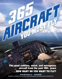 Book Cover for 365 Aircraft You Must Fly by Robert F Dorr