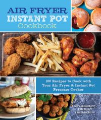Book Cover for Air Fryer and Instant Pot Cookbook by Sara Quessenberry, Kate Merker, Anna Helm Baxter