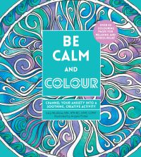 Book Cover for Be Calm and Colour by Lacy Mucklow