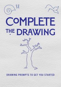 Book Cover for Complete the Drawing by Editors of Chartwell Books