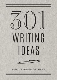 Book Cover for 301 Writing Ideas - Second Edition by Editors of Chartwell Books