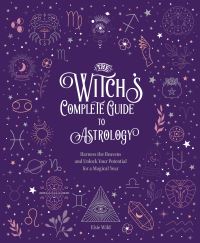 Book Cover for The Witch's Complete Guide to Astrology by Elsie Wild