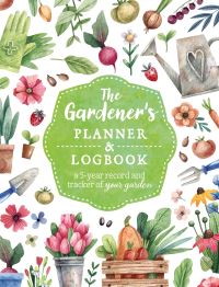 Book Cover for The Gardener's Planner and Logbook by Editors of Chartwell Books