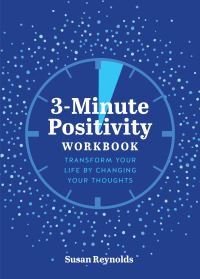Book Cover for 3-Minute Positivity Workbook by Susan Reynolds