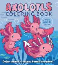 Book Cover for Axolotls Coloring Book by Editors of Chartwell Books
