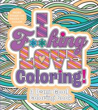 Book Cover for I F**king Love Coloring! by Editors of Chartwell Books
