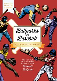 Book Cover for Ballparks and Baseball Sticker & Logbook by Editors of Chartwell Books