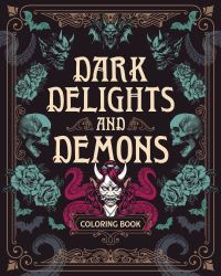 Book Cover for Dark Delights and Demons Coloring Book by Editors of Chartwell Books