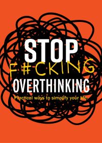 Book Cover for Stop F*cking Overthinking by Editors of Chartwell Books