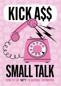 Book Cover for Kick A** Small Talk by Editors of Chartwell Books