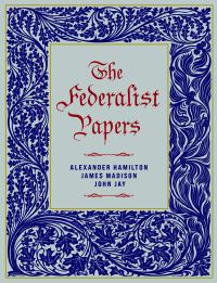 Book Cover for The Federalist Papers by Alexander Hamilton, John Jay, James Madison