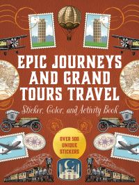 Book Cover for Epic Journeys and Grand Tours Travel Sticker, Color and Activity Book by Editors of Chartwell Books