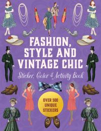 Book Cover for Fashion, Style and Vintage Chic Sticker, Color & Activity Book by Editors of Chartwell Books