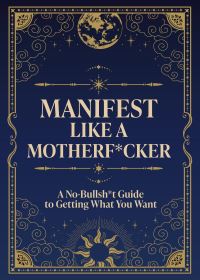 Book Cover for Manifest Like a Motherf*cker by Editors of Chartwell Books