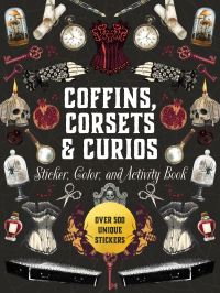 Book Cover for Coffins, Corsets & Curios Sticker, Color & Activity Book by Editors of Chartwell Books