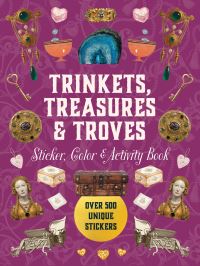 Book Cover for Trinkets, Treasures & Troves Sticker, Color & Activity Book by Editors of Chartwell Books