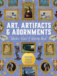 Book Cover for Art, Artifacts & Adornments Sticker, Color & Activity Book by Editors of Chartwell Books