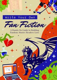 Book Cover for Write Your Own Fan Fiction by Editors of Chartwell Books