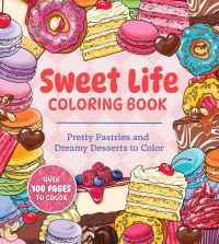 Book Cover for Sweet Life Coloring Book by Editors of Chartwell Books
