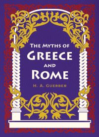 Book Cover for The Myths of Greece and Rome by H A Guerber