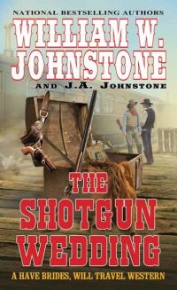Book Cover for Shotgun Wedding, The by William W Johnstone, JA Johnstone