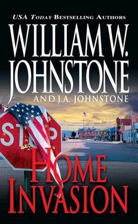 Book Cover for Home Invasion by William W Johnstone, JA Johnstone