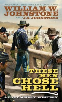 Book Cover for These Men Chose Hell by William W Johnstone, J A Johnstone