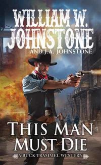 Book Cover for This Man Must Die by William W Johnstone, J A Johnstone