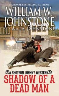 Book Cover for Shadow of a Dead Man by William W Johnstone, JA Johnstone