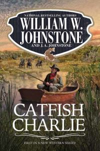 Book Cover for Catfish Charlie by William W Johnstone, JA Johnstone