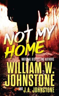 Book Cover for Not My Home by William W Johnstone, JA Johnstone