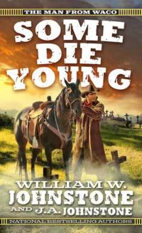 Book Cover for Some Die Young by William W Johnstone, J A Johnstone