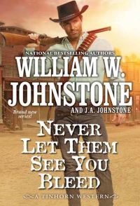 Book Cover for Never Let Them See You Bleed by William W Johnstone, JA Johnstone
