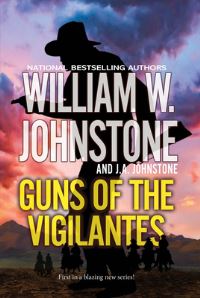 Book Cover for Guns of the Vigilantes by William W Johnstone, JA Johnstone