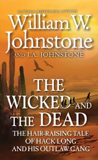 Book Cover for Wicked and the Dead, The by William W Johnstone, JA Johnstone