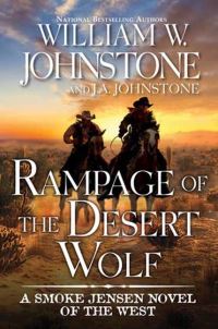 Book Cover for Rampage of the Desert Wolf by William W Johnstone, J A Johnstone
