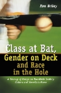 Book Cover for Class at Bat, Gender on Deck and Race in the Hole by Ron Briley