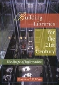 Book Cover for Building Libraries for the 21st Century by TD Webb