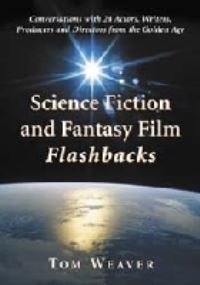 Book Cover for Science Fiction and Fantasy Film Flashbacks by Tom Weaver