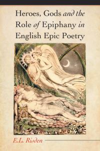 Book Cover for Heroes, Gods and the Role of Epiphany in English Epic Poetry by Edward L Risden