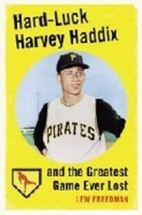 Book Cover for Hard-Luck Harvey Haddix and the Greatest Game Ever Lost by Lew Freedman