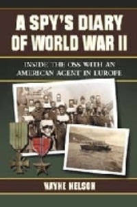 Book Cover for A Spy's Diary of World War II by Wayne Nelson