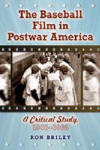 Book Cover for The Baseball Film in Postwar America by Ron Briley