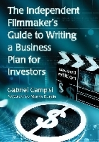 Book Cover for The Independent Filmmaker's Guide to Writing a Business Plan for Investors by Gabriel Campisi