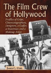 Book Cover for The Film Crew of Hollywood by James C Udel