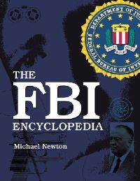 Book Cover for The FBI Encyclopedia by Michael Newton
