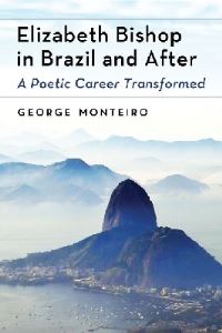 Book Cover for Elizabeth Bishop in Brazil and After by George Monteiro